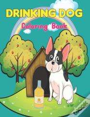 Drinking Dog Coloring Book