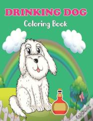 Drinking Dog Coloring Book