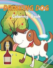 Drinking Dog Coloring Book