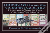 Drinking From The Cosmic Gourd