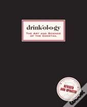 Drinkology: Revised And Updated: The Art And Science Of The Cocktail
