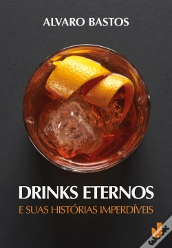 Capa do artigo Drinks Eternos E Suas Histórias Imperdíveis