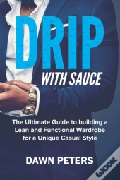 Drip With Sauce