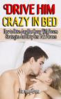 Drive Him Crazy In Bed - Preview