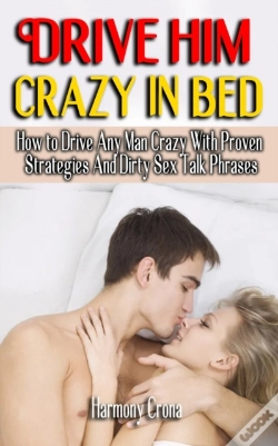 Capa do artigo Drive Him Crazy In Bed