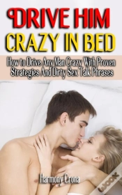 Capa do artigo Drive Him Crazy In Bed