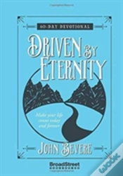 Capa do artigo Driven By Eternity: Make Your Life Count Today And Forever - 40 Day Devotional