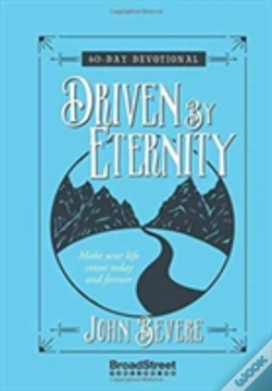 Capa do artigo Driven By Eternity: Make Your Life Count Today And Forever - 40 Day Devotional