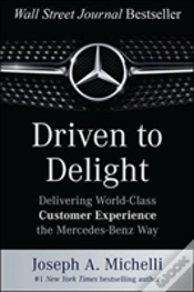 Capa do artigo Driven To Delight: Delivering World-Class Customer Experience The Mercedes-Benz Way