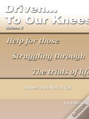 Driven To Our Knees - Volume 2