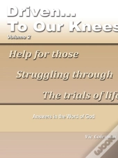 Driven To Our Knees - Volume 2
