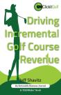 Driving Incremental Golf Course Revenue - Preview