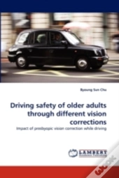 Driving Safety Of Older Adults Through Different Vision Corrections