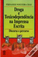 Droga e Toxicodependência na Imprensa Escrita