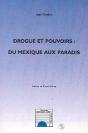 Drogue Et Pouvoirs ; Du Mexique Aux Paradis - Preview