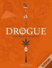 Drogue : Une Histoire Mondiale