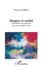 Drogues Et Société : 100 Réponses Aux Questions Que Tout Le Monde Se Pose - Preview