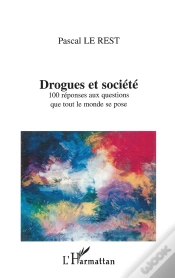 Capa do artigo Drogues Et Société : 100 Réponses Aux Questions Que Tout Le Monde Se Pose