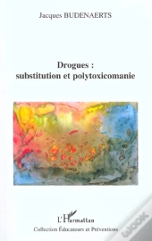 Drogues ; Substitution Et Polytoxicomanie