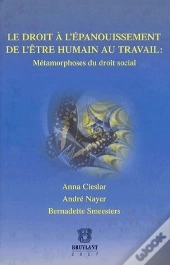 Droit À L'Épanouissement De L'Être Humain Au Travail ; Métamorphoses Du Droit Social