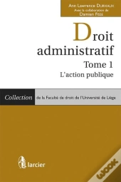Droit Administratif T.1 : L'Action Publique