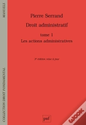 Droit Administratif Tome 1 - Les Actions Administratives