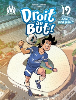 Capa do artigo Droit Au But ! Tome 19 : Adieu Marseille ?