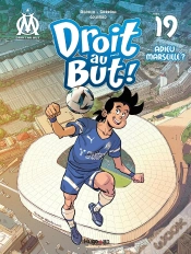 Capa do artigo Droit Au But ! Tome 19 : Adieu Marseille ?
