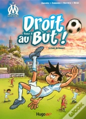 Droit Au But ! Tome 2 : Le Foot Du Coeur !