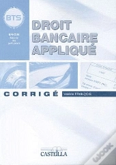 Droit Bancaire Appliqué ; Bts Banque, Dut, Licence Pro ; Guide Pédagogique