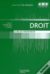Droit ; Bts 1ère Année ; Collection En Situation (Consommable) ; Livre Du Professeur