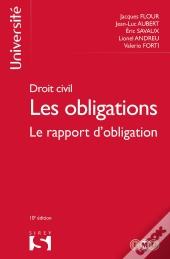Droit Civil. Les Obligations Volume 3. Le Rapport D'Obligation - 10e Ed.
