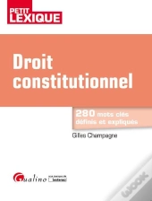 Droit Constitutionnel ; 280 Mots Clés Définis Et Expliqués