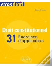 Droit Constitutionnel ; 31 Exercices D'Application