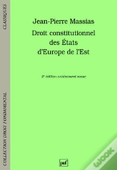 Droit Constitutionnel Des Etats D'Europe De L'Est (2e Édition)