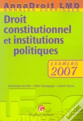 Droit Constitutionnel Et Institutions Politiques ; Examens 2007