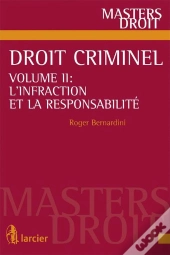 Droit Criminel 2 Volume Ii: L'Infraction Et La Responsabilite