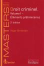 Droit Criminel Vol 1 : Elements Preliminaires, 2eme Ed. - Preview