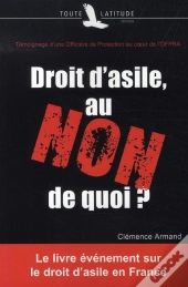 Droit D'Asile, Au Non De Quoi ?