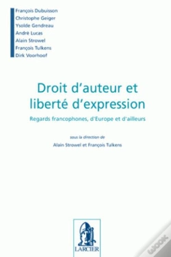 Capa do artigo Droit D'Auteur Et Liberté D'Expression ; Regards Francophones, D'Europe Et D'Ailleurs