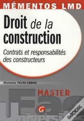 Droit De La Construction ; Contrats Et Responsabilités Des Constructeurs