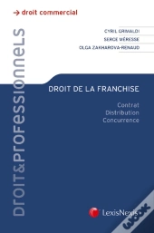 Droit De La Franchise ; Contrat, Distribution, Concurrence