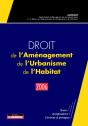 Droit De L'Aménagement, De L'Urbanisme, De L'Habitat - 2006 : Textes - Jurisprudence - Doctrine Et Pratiques - Preview
