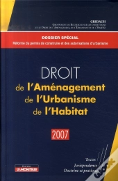 Droit De L'Aménagement, De L'Urbanisme, De L'Habitat  (Édition 2007)