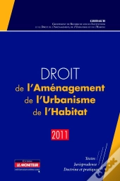 Droit De L'Aménagement, De L'Urbanisme, De L'Habitat (Édition 2011)
