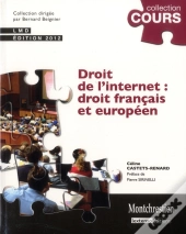Droit De L'Internet : Droit Français Et Européen (2e Édition)
