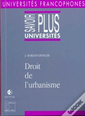 Droit De L'Urbanisme - Morand Deviller/Droit De L'Urbanisme/Savoir Plus Universite