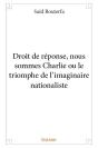 Droit De Reponse, Nous Sommes Charlie Ou Le Triomphe De L'Imaginaire Nationaliste - Preview
