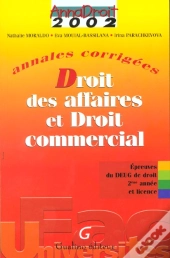 Droit Des Affaires Et Droit Commercial ; Annales Corrigees ; Epreuves Du Deug De Droit 2e Annee Et Licence ; 2e Edition