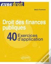 Droit Des Finances Publiques : 40 Exercices D'Application